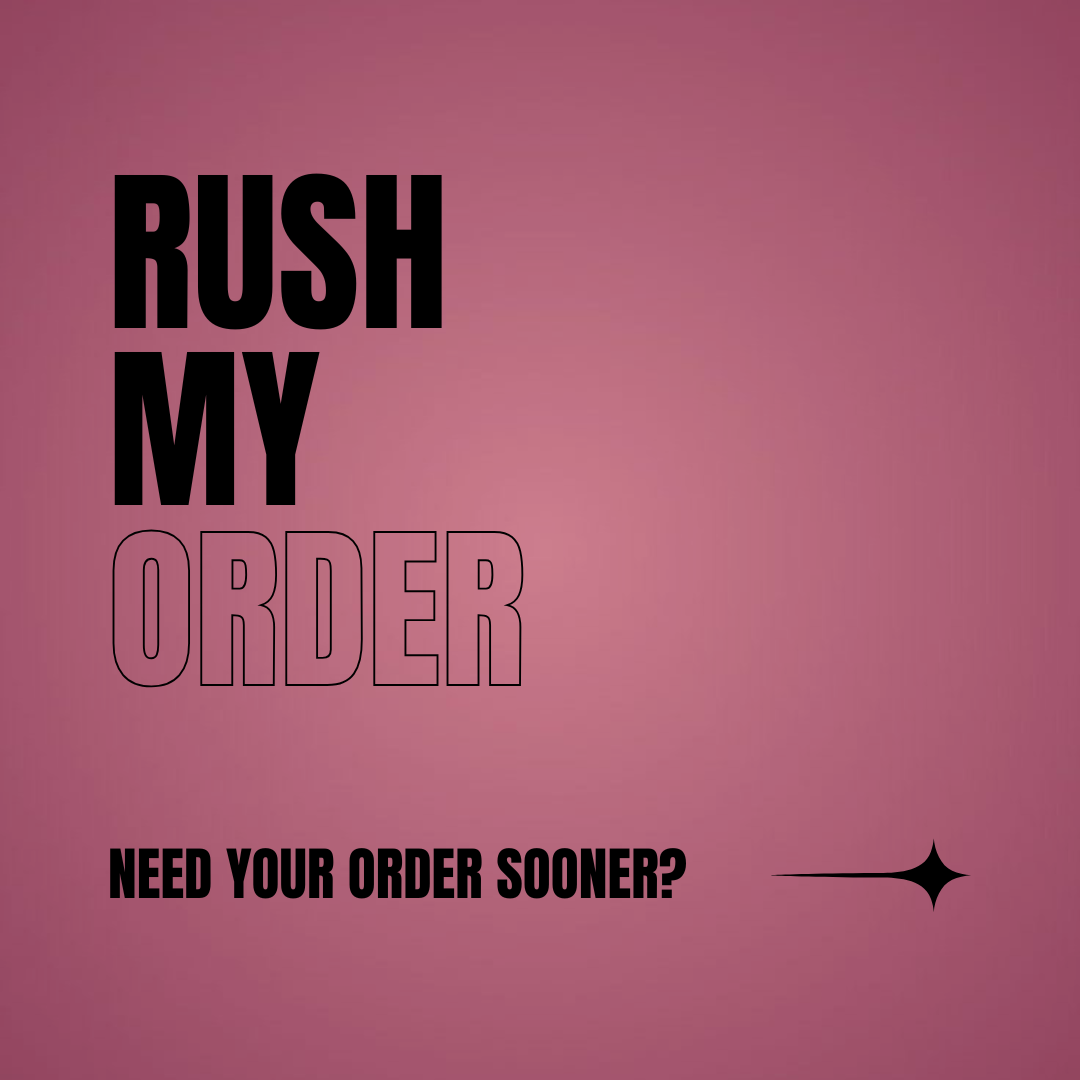 RUSH MY ORDER