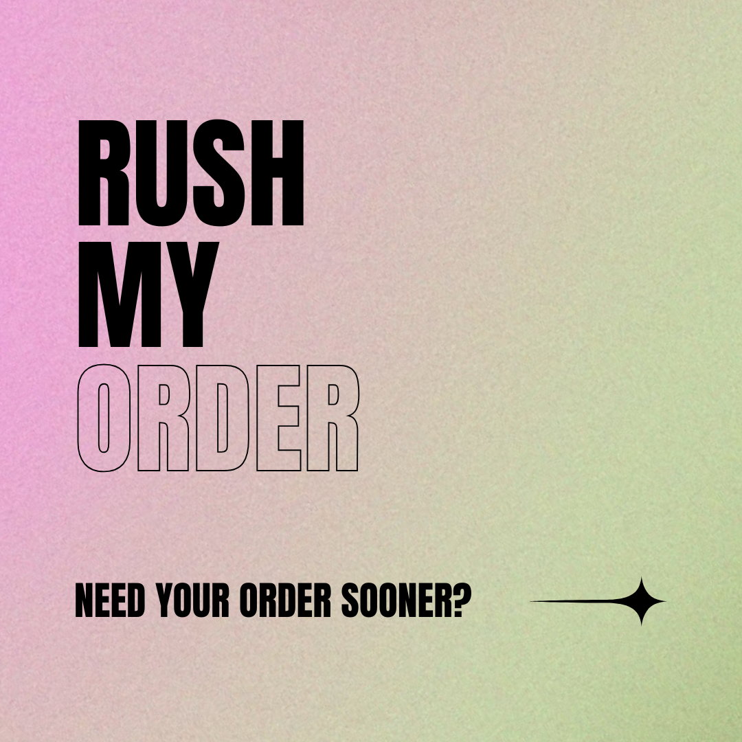 RUSH MY ORDER